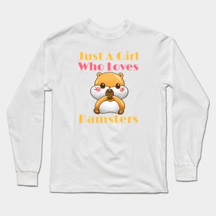 Just A Girl Who Loves Hamsters Long Sleeve T-Shirt